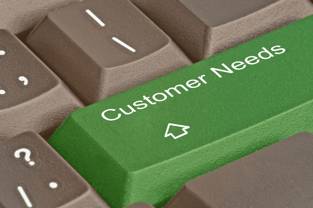 Customer needs