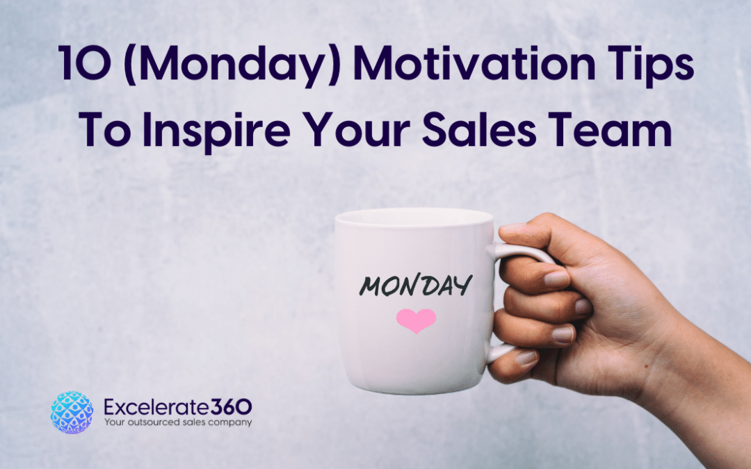 10 (Monday) Motivation Tips To Inspire Your Sales Team